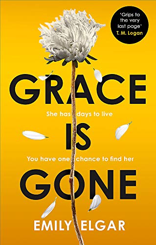 Grace is Gone: The gripping psychological thriller inspired by a shocking real-life story von Sphere