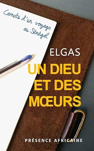 Un dieu et des moeurs: Carnets d'un voyage au Sénégal von Présence Africaine