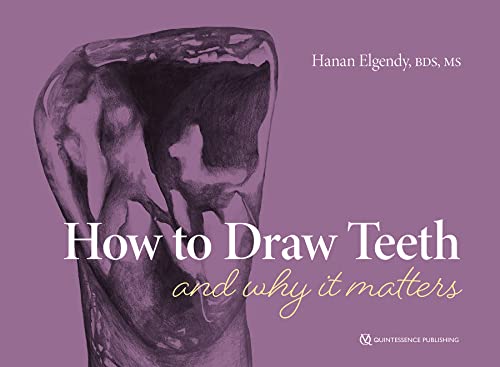 How to Draw Teeth and Why it Matters von Quintessence Publishing Co., Inc.