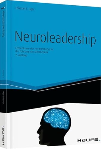 Neuroleadership: Erkenntnisse der Hirnforschung für die Führung von Mitarbeitern (Haufe Fachbuch) von Haufe Lexware GmbH