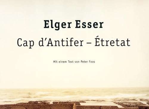 Cap d'Antifer - Étretat: Mit Auszügen aus dem Briefwechsel zwischen Flaubert und Maupassant, 1877