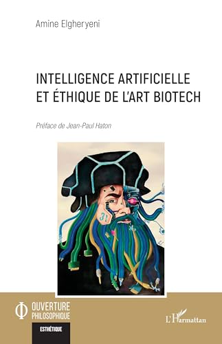 Intelligence artificielle et éthique de l’art biotech von Editions L'Harmattan