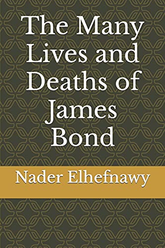The Many Lives and Deaths of James Bond von CREATESPACE