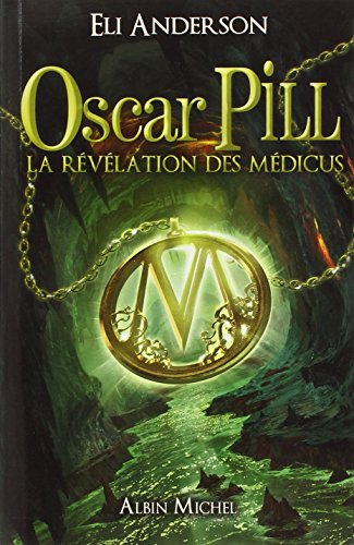 Oscar Pill - Tome 1: La Révélation Des Médicus (A.M.Romans Ados) von ALBIN MICHEL JEUNESSE