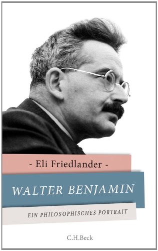 Walter Benjamin: Ein philosophisches Porträt von Beck C. H.