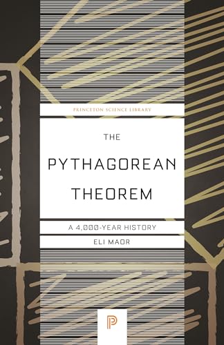 The Pythagorean Theorem: A 4,000-Year History (Princeton Science Library) von Princeton University Press