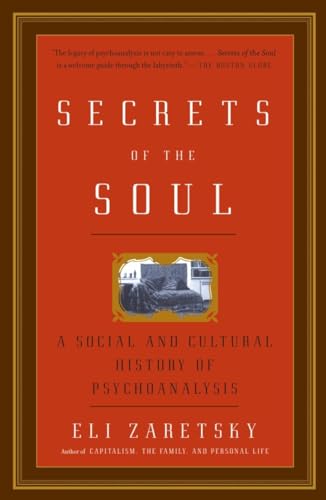 Secrets of the Soul: A Social and Cultural History of Psychoanalysis von Vintage