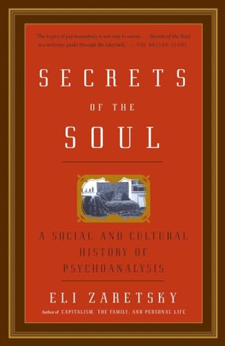 Secrets of the Soul: A Social and Cultural History of Psychoanalysis