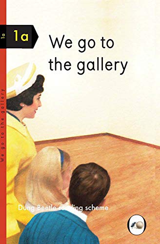 We Go to the Gallery: A Dung Beetle Learning Guide (Dung Beetle Reading Scheme 1a) von Dung Beetle Ltd