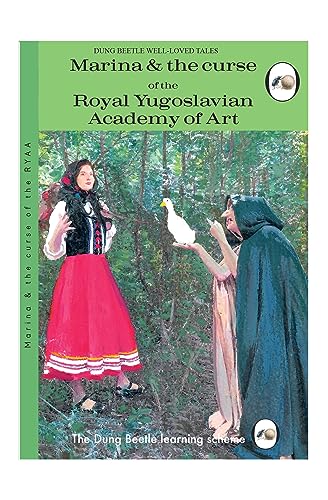 Marina and the Curse of the Royal Yugoslavian Academy of Art: by Miriam Elia von Dung Beetle Books Ltd