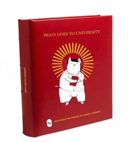 Piggy Goes to University: The Rise and Fall of a Social Justice Piglet (Humour) von Dung Beetle Ltd