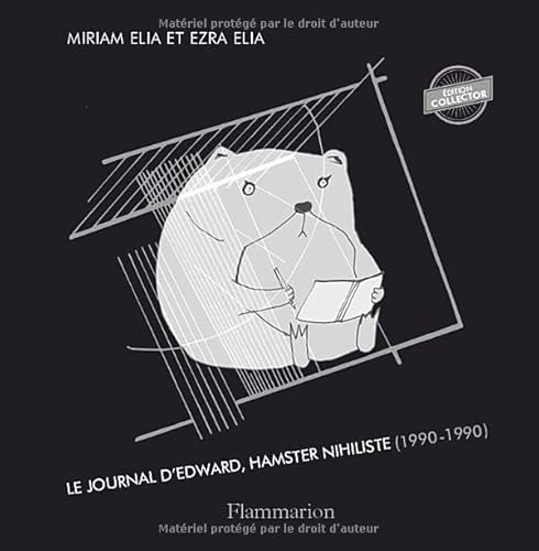 Le Journal d'Edward, hamster nihiliste (1990-1990): Édition collector von FLAMMARION
