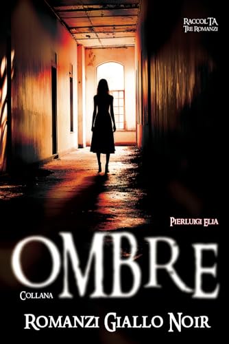 OMBRE: Raccolta tre romanzi brevi von Independently published