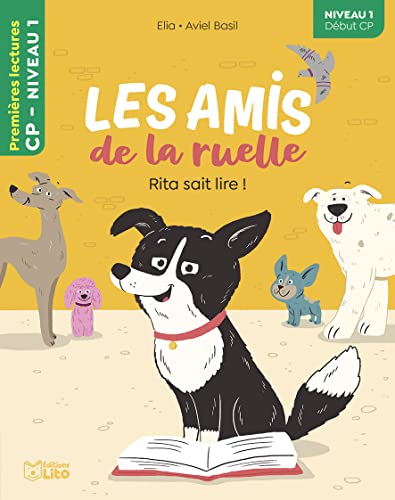 Les amis de la ruelle - Rita sait lire -CP niveau 1 - Premières lectures Lito: Niveau 1 début CP Les amis de la ruelle - Rita sait lire -CP niveau 1 - Premières lectures Lito: Niveau 1 début CP