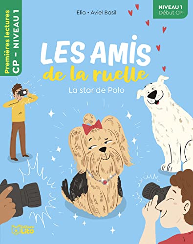 Premières lecture Lito - Les Amis de la ruelle - La star de polo niveau 1: Niveau 1 début CP von Lito