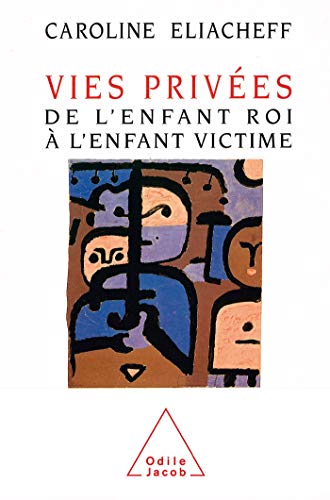 Vies privées: De l'enfant-roi à l'enfant-victime