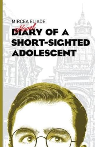 Diary of a Short-Sighted Adolescent Diary of a Short-Sighted Adolescent von Istros Books