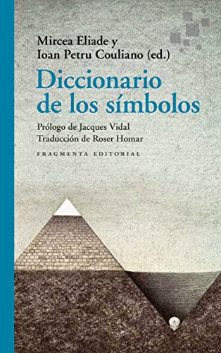 Diccionario de los símbolos (Fragmentos, Band 83) von FRAGMENTA EDITORIAL
