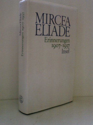 Erinnerungen 1907-1937: Aus dem Rumänischen von Ilina Gregori und Heinz Hartmann