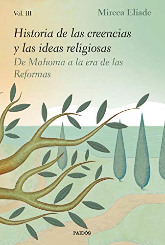 Historia de las creencias y las ideas religiosas III: De Mahoma a la era de las Reformas (Contextos) von Ediciones Paidós