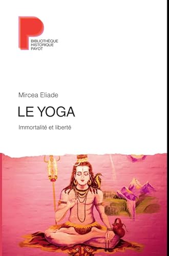 Le Yoga: Immortalité et liberté Le Yoga: Immortalité et liberté