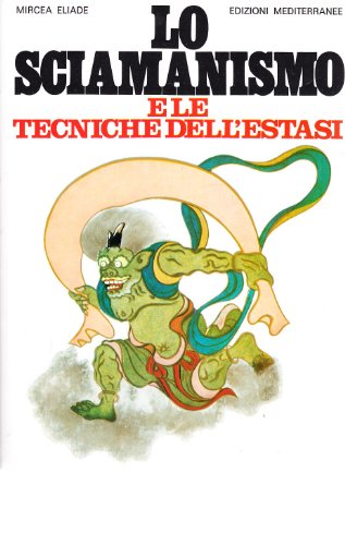 Lo sciamanismo e le tecniche dell'estasi (Orizzonti dello spirito) von Edizioni Mediterranee