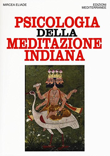 Psicologia della meditazione indiana (Orizzonti dello spirito, Band 108) von Edizioni Mediterranee