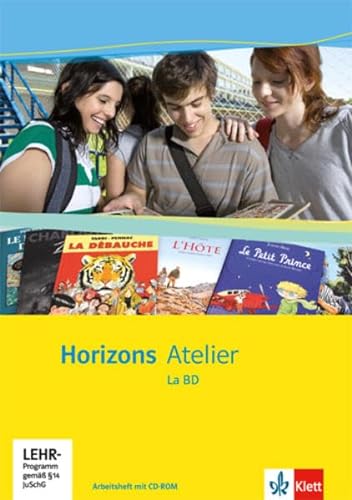 Horizons Atelier. La BD: Arbeitsheft mit CD-ROM Klassen 10-13