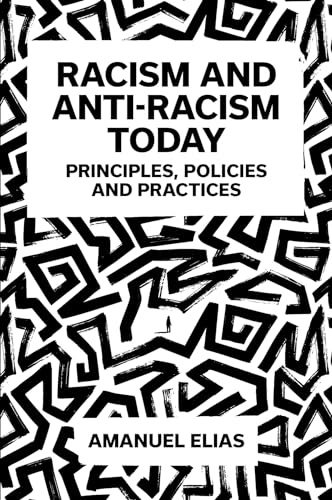 Racism and Anti-Racism Today: Principles, Policies and Practices von Emerald Publishing Limited