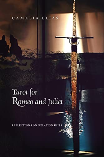 Tarot for Romeo and Juliet: Reflections on Relationships (Divination and Philosophy)