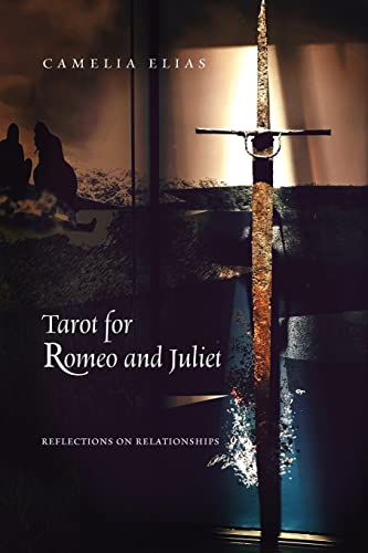 Tarot for Romeo and Juliet: Reflections on Relationships (Divination and Philosophy) von EyeCorner Press