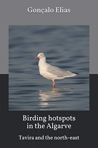 Birding hotspots in the Algarve: Tavira and the north-east von Independently Published