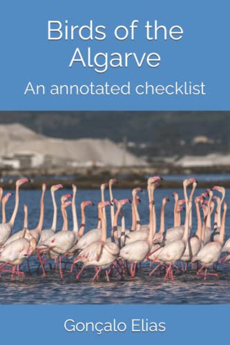 Birds of the Algarve: An annotated checklist (Birding Hotspots in the Algarve) von Independently published