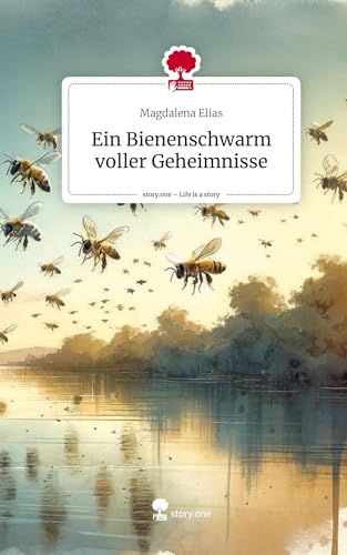 Ein Bienenschwarm voller Geheimnisse. Life is a Story - story.one: DE