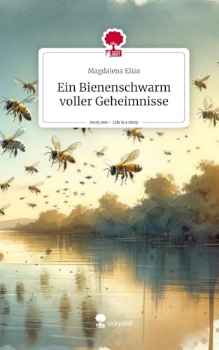 Ein Bienenschwarm voller Geheimnisse. Life is a Story - story.one: DE