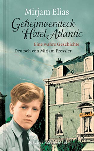 Geheimversteck Hotel Atlantic: Eine wahre Geschichte (Kinderbuch Hardcover)