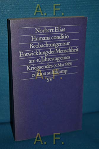 Humana conditio : Beobachtungen zur Entwicklung d. Menschheit am 40. Jahrestag e. Kriegsendes (8. Mai 1985)
