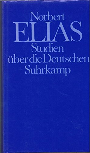 Studien über die Deutschen: Machtkämpfe und Habitusentwicklung im 19. und 20. Jahrhundert