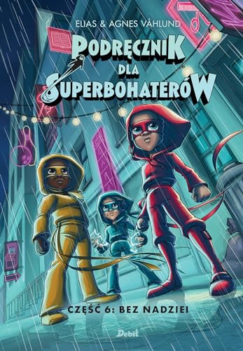 Podręcznik dla Superbohaterów Część 6 Bez nadziei von Debit