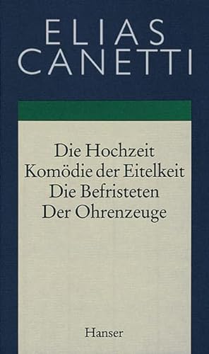 Gesammelte Werke Band 2: Hochzeit - Komödie der Eitelkeit - Die Befristeten - Der Ohrenzeuge: Dramen und Skizzen von Hanser, Carl GmbH + Co.