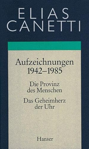 Gesammelte Werke Band 4: Aufzeichnungen 1942-1985: Die Provinz des Menschen / Das Geheimherz der Uhr Gesammelte Werke Band 4: Aufzeichnungen 1942-1985: Die Provinz des Menschen / Das Geheimherz der Uhr von HANSER FACHBUCHVERLAG