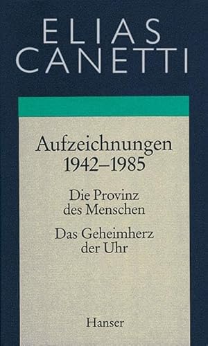 Gesammelte Werke Band 4: Aufzeichnungen 1942-1985: Die Provinz des Menschen / Das Geheimherz der Uhr Gesammelte Werke Band 4: Aufzeichnungen 1942-1985: Die Provinz des Menschen / Das Geheimherz der Uhr