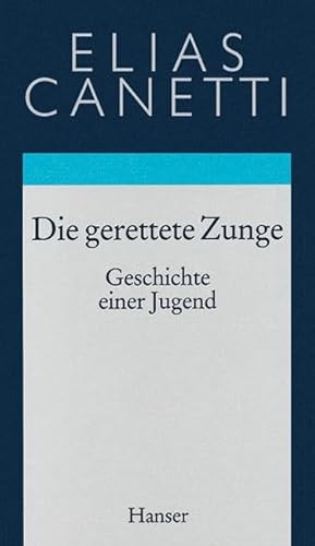 Gesammelte Werke Band 7: Die gerettete Zunge: Geschichte einer Jugend von Hanser, Carl GmbH + Co.