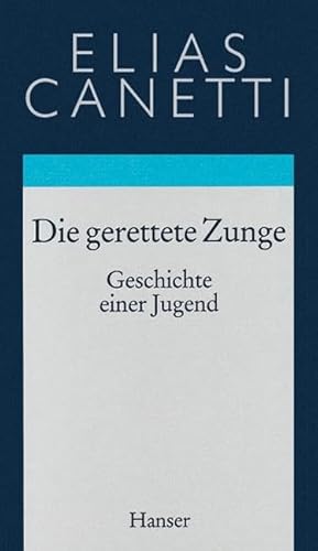 Gesammelte Werke Band 7: Die gerettete Zunge: Geschichte einer Jugend