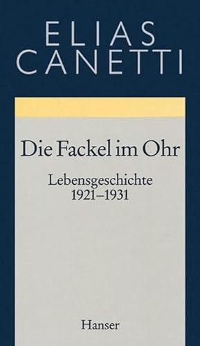 Gesammelte Werke Band 8: Die Fackel im Ohr: Lebensgeschichte 1921 - 1931 von Hanser, Carl GmbH + Co.