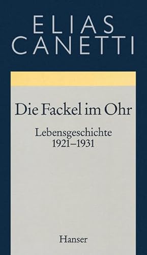 Gesammelte Werke Band 8: Die Fackel im Ohr: Lebensgeschichte 1921 - 1931 von Hanser, Carl GmbH + Co.