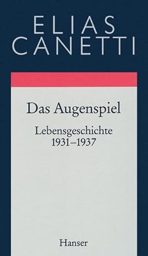 Gesammelte Werke Band 9: Das Augenspiel: Lebensgeschichte 1931 - 1937