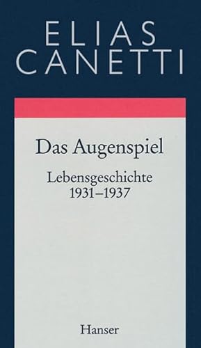 Gesammelte Werke Band 9: Das Augenspiel: Lebensgeschichte 1931 - 1937