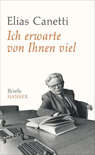 Ich erwarte von Ihnen viel: Briefe. Aus dem Nachlass herausgegeben von Sven Hanuschek und Kristian Wachinger Ich erwarte von Ihnen viel: Briefe. Aus dem Nachlass herausgegeben von Sven Hanuschek und Kristian Wachinger