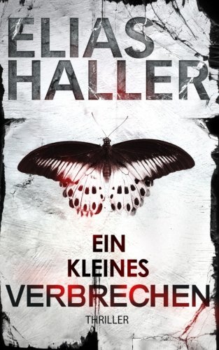 Ein kleines Verbrechen von CreateSpace Independent Publishing Platform